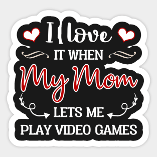 I Love My Mom T-shirt Funny Gift Teen Boy Gamer Sticker